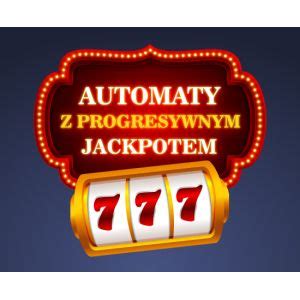 Automaty z jackpotem progresywnym .